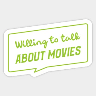 Willing To Talk About Movies Sticker